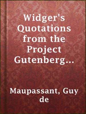 cover image of Widger's Quotations from the Project Gutenberg Editions of the Works of Guy de Maupassant